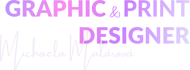 Graphic & Print Designer — Michaela Malárová